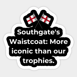 Euro 2024 - Southgate's Waistcoat More iconic than our trophies. 2 England Flag. Sticker